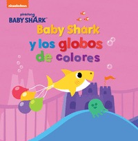 BABY SHARK Y LOS GLOBOS DE COLORES.