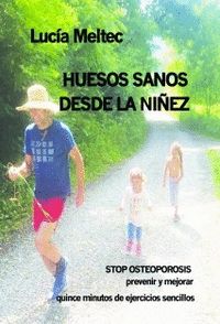 HUESOS SANOS DESDE LA NIÑEZ.     STOP OSTEOPOROSIS. QUINCE MINUTOS DE EJERCICIOS