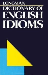 DICTIONARY OF ENGLISH IDIOMS