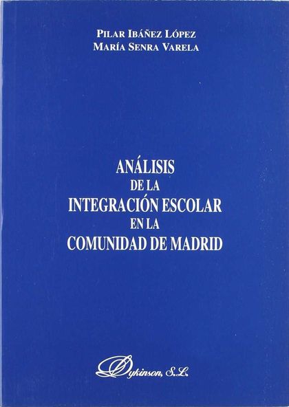 ANÁLISIS DE LA INTEGRACIÓN ESCOLAR EN LA COMUNIDAD DE MADRID