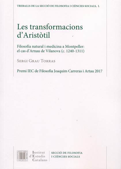 LES TRANSFORMACIONS D'ARISTÒTIL : FILOSOFIA NATURAL I MEDICINA A MONTPELLER : EL