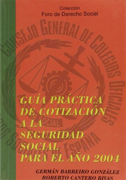 GUÍA PRÁCTICA DE COTIZACIÓN A LA SEGURIDAD SOCIAL PARA EL AÑO 2004