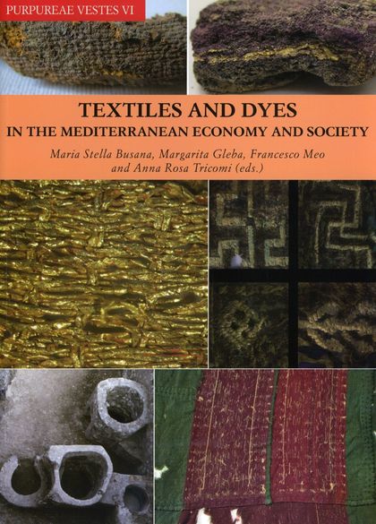 PURPUREAE VESTES VI: TEXTILES AND DYES IN THE MEDITERRANEAN ECONOMY AND SOCIETY