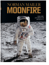 NORMAN MAILER. MOONFIRE. THE EPIC JOURNEY OF APOLLO 11