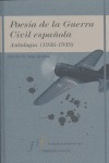 POESÍA DE LA GUERRA CIVIL ESPAÑOLA: ANTOLOGÍA (1936-1939)