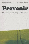 PREVENIR: EL CÁNCER, EL INFARTO Y EL ALZHEIMER