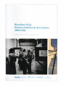 BARCELONA-PARÍS: HISTÒRIA SIMBÒLICA DE DUES CIUTATS, 1890-1936