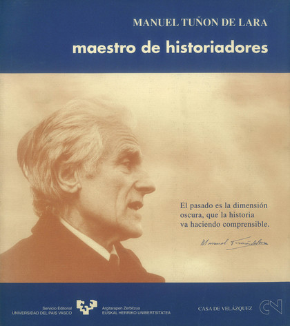 MANUEL TUÑÓN DE LARA. MAESTRO DE HISTORIADORES