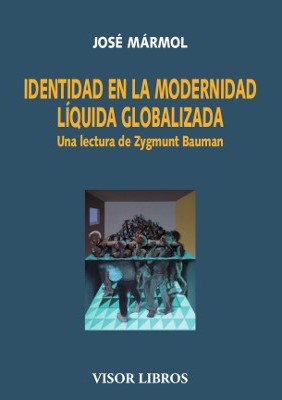 IDENTIDAD EN LA MODERNIDAD LÍQUIDA GLOBALIZADA. UNA LECTURA DE ZYGMUNT BAUMAN