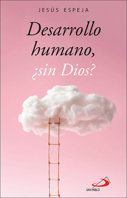 DESARROLLO HUMANO, ¿SIN DIOS?.