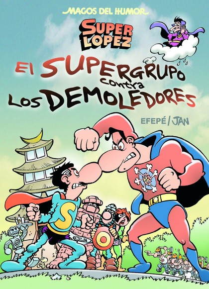 SUPERLÓPEZ. EL SUPERGURPO CONTRA LOS DEMOLEDORES (MAGOS DEL HUMOR 169)