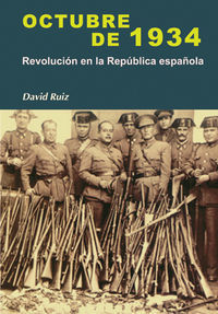 OCTUBRE DE 1934 : REVOLUCIÓN EN LA REPÚBLICA ESPAÑOLA