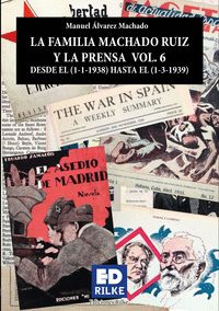 LA FAMILIA MACHADO RUIZ Y LA PRENSA DESDE EL (1-1-1938) HASTA EL (1-3-1939).