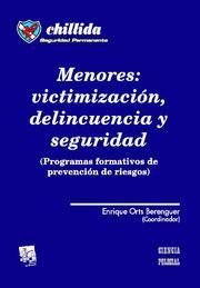 MENORES: VICTIMIZACIÓN, DELINCUENCIA Y SEGURIDAD : (PROGRAMAS FORMATIVOS DE PREVENCIÓN DE RIESG
