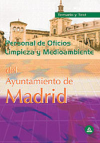 PERSONAL DE OFICIOS, LIMPIEZA Y MEDIO AMBIENTE, AYUNTAMIENTO DE MADRID. TEMARIO Y TEST