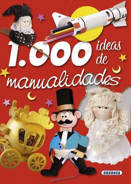 HACER. 1000 IDEAS DE MANUALIDADES