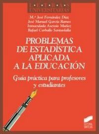 PROBLEMAS DE ESTADÍSTICA APLICADA A LA EDUCACIÓN