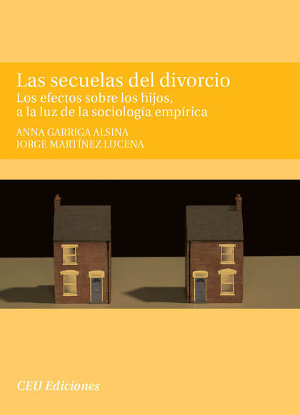 LAS SECUELAS DEL DIVORCIO. LOS EFECTOS SOBRE LOS HIJOS, A LA LUZ DE LA SOCIOLOGÍA EMPÍRICA