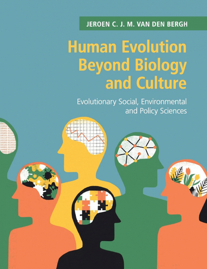 HUMAN EVOLUTION BEYOND BIOLOGY AND CULTURE