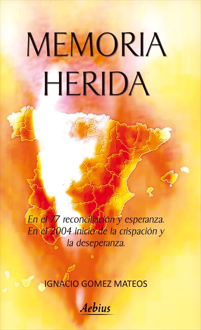 MEMORIA HERIDA : EN EL 77 RECONCILIACIÓN Y ESPERANZA, EN EL 2004 INICIO DE LA CRISPACIÓN Y LA D