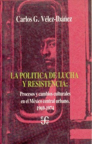 LA POLITICA DE LUCHA Y RESISTENCIA       PROCS. Y CAMBIOS CULT. EN MÉX. CTAL. UR.