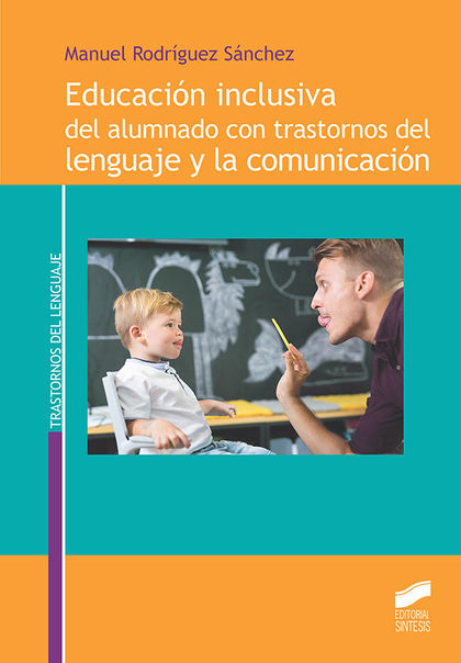 EDUCACIÓN INCLUSIVA DEL ALUMNADO CON TRASTORNOS DEL LENGUAJE Y LA COMUNICACIÓN.
