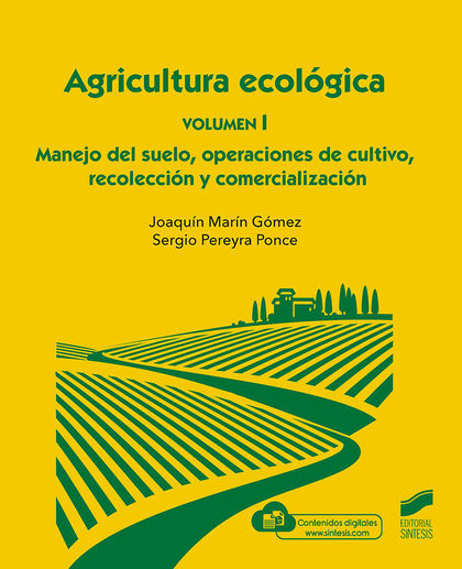 AGRICULTURA ECOLOŽGICA. VOLUMEN 1: MANEJO DEL SUELO, OPERACIONES DE CULTIVO, REC