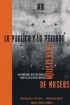 LO PÚBLICO Y LO PRIVADO EN LA GESTIÓN DE MUSEOS : ALTERNATIVAS INSTITUCIONALES P