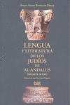 LENGUA Y LITERATURA DE LOS JUDÍOS DE AL-ANDALUS (SIGLOS X-XII)