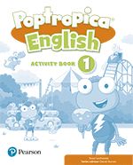 POPTROPICA ENGLISH 1 ACTIVITY BOOK PRINT & DIGITAL INTERACTIVEPUPILŽS BOOK AND A