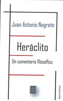 HERÁCLITO. UN COMENTARIO FILOSÓFICO.