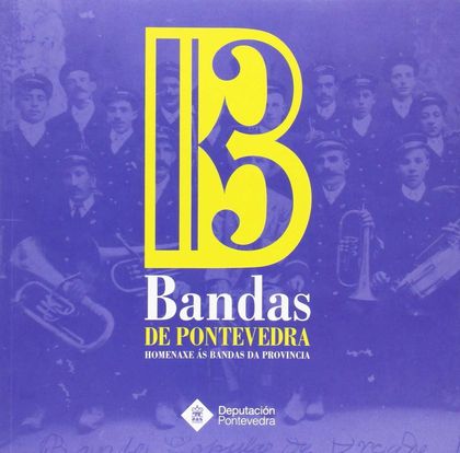 BANDAS DE MÚSICA DE PONTEVEDRA. HOMENAXE ÁS BANDAS DA PROVINCIA