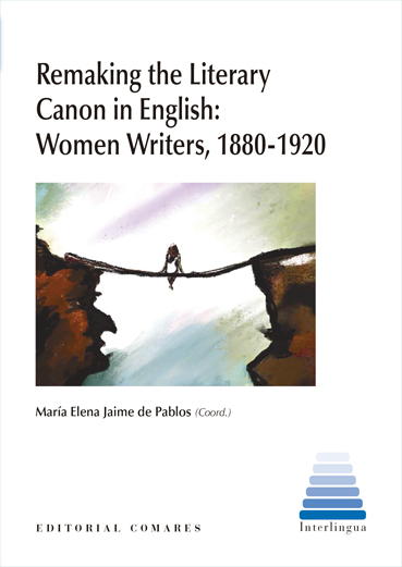 REMAKING THE LITERARY CANON IN ENGLISH: WOMEN WRITERS, 1880-1920.