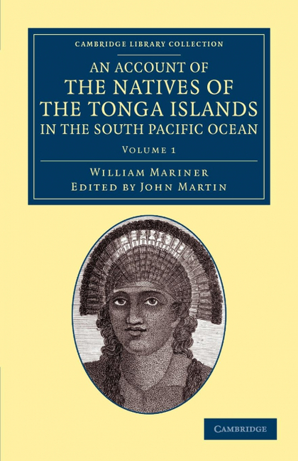 AN ACCOUNT OF THE NATIVES OF THE TONGA ISLANDS, IN THE SOUTH PACIFIC OCEAN - VOL