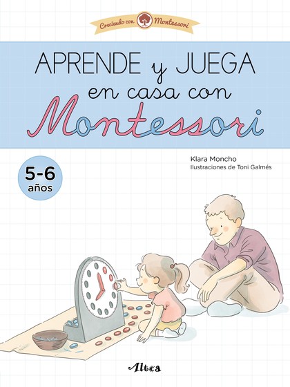 APRENDE Y JUEGA EN CASA CON MONTESSORI (5-6 AÑOS).