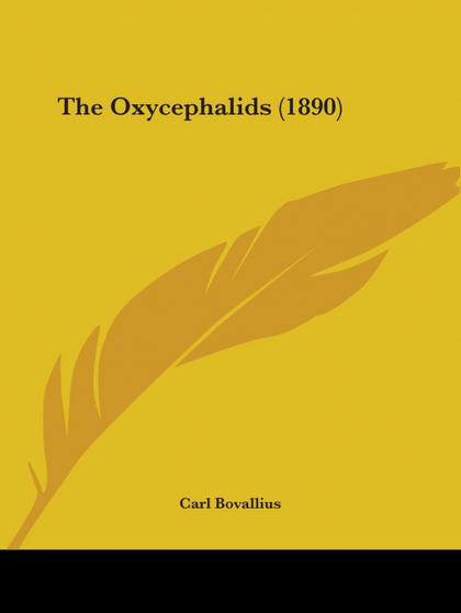 THE OXYCEPHALIDS (1890)