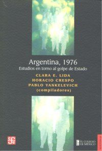 ARGENTINA, 1976 : ESTUDIOS EN TORNO AL GOLPE DE ESTADO