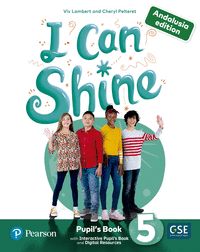I CAN SHINE ANDALUSIA 5 PUPIL'S BOOK & INTERACTIVE PUPIL'S BOOK ANDDIGITAL RESOU
