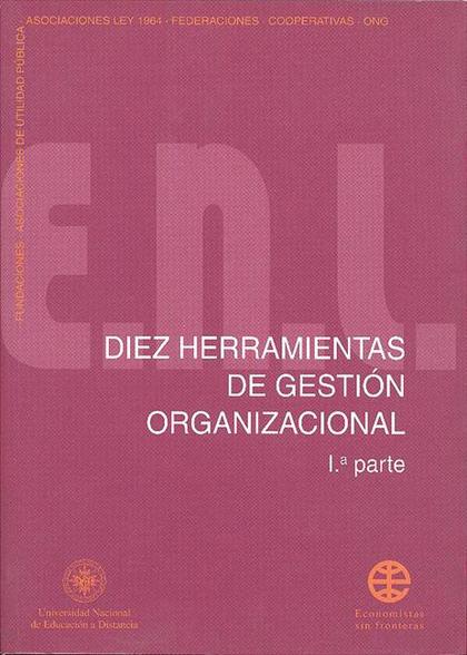 DIEZ HERRAMIENTAS DE GESTIÓN ORGANIZACIONAL. 1ª PARTE.