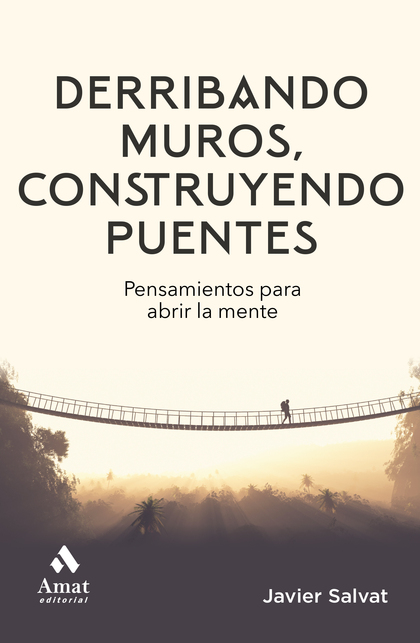 DERRIBANDO MUROS, CONSTRUYENDO PUENTES.