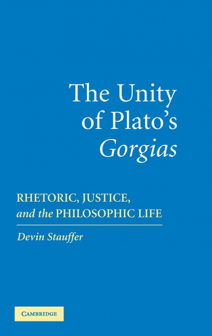 THE UNITY OF PLATO'S 'GORGIAS'