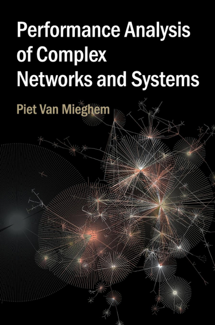 PERFORMANCE ANALYSIS OF COMPLEX NETWORKS AND SYSTEMS
