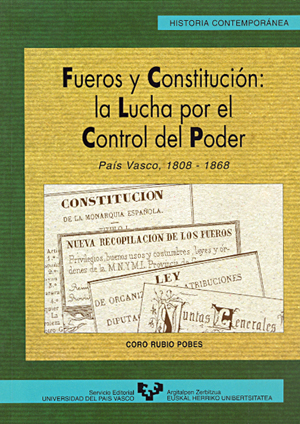 FUEROS Y CONSTITUCION:LA LUCHA POR EL CONTROL DEL PODER (H.CONTEMPORAN