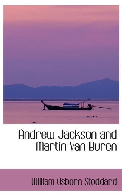 ANDREW JACKSON AND MARTIN VAN BUREN