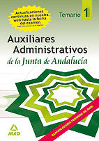 AUXILIARES ADMINISTRATIVOS DE LA JUNTA DE ANDALUCÍA. TEMARIO. VOLUMEN I.