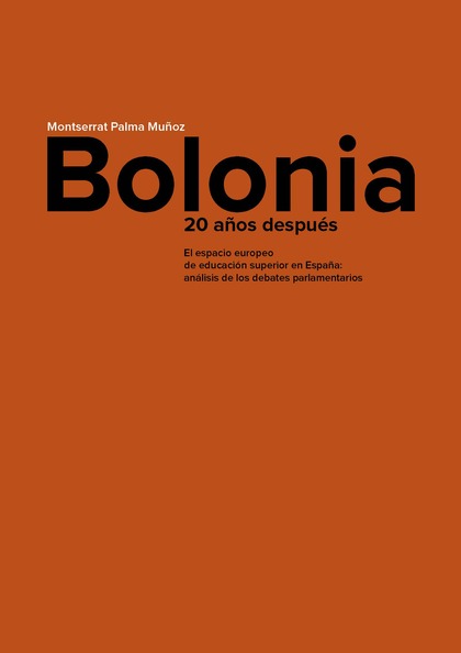 BOLONIA, 20 AÑOS DESPUÉS. EL ESPACIO EUROPEO DE EDUCACIÓN SUPERIOR EN ESPAÑA: AN