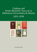 CATÁLOGO DEL FONDO HISTÓRICO VASCO DE LA BIBLIOTECA UNIVERSITARIA DE DEUSTO 1831