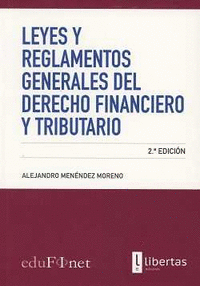 LEYES Y REGLAMENTOS GENERALES DEL DERECHO FINANCIERO Y TRIBUTARIO