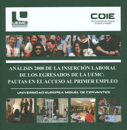 ANÁLISIS 2008 DE LA INSERCIÓN LABORAL DE LOS EGRESADOS DE LA UEMC : PAUTAS EN EL ACCESO AL PRIM