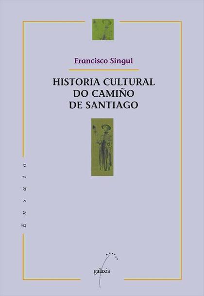 HISTORIA CULTURAL DO CAMIÑO DE SANTIAGO